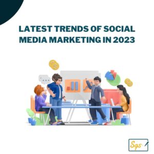 sigsolslatest trends oF Social Media Marketing in 2023